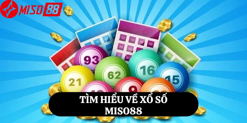 Tìm Hiểu Về Xổ Số Miso88